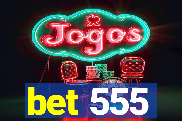 bet 555